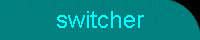 switcher